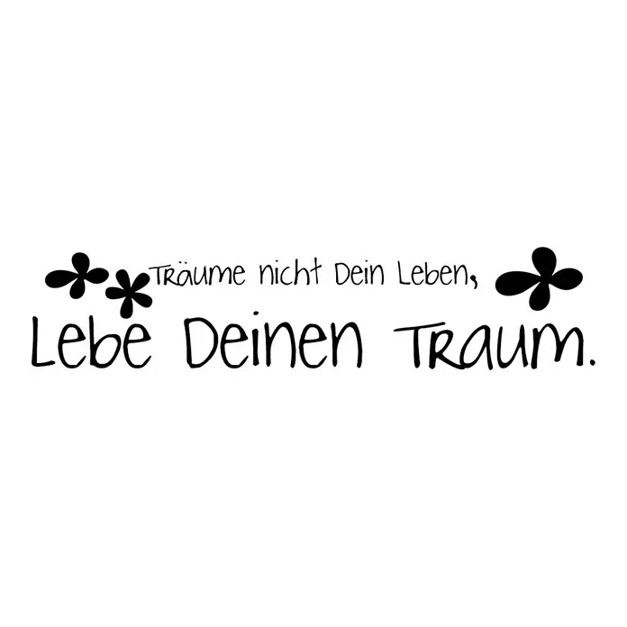 Wandtattoo - Träume nicht dein Leben …, Schwarz, 118 x 26 cm - Vorderansicht