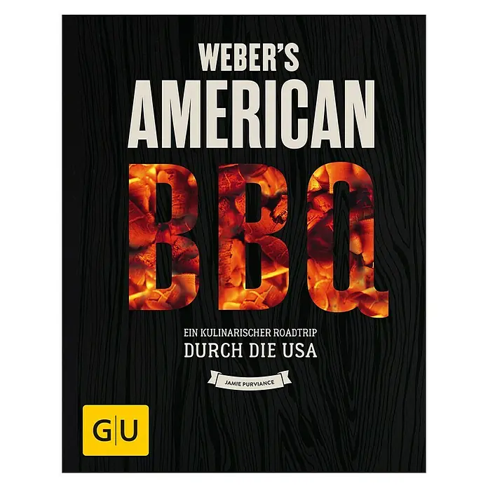 Weber's American BBQ: Ein kulinarischer Roadtrip durch die USA; Jamie Purviance; Gräfe und Unzer -  - Vorderansicht