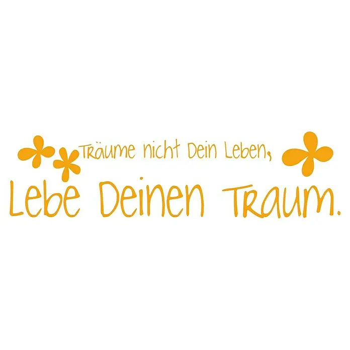 Wandtattoo - Träume nicht dein Leben …, Gelb, 60 x 25 cm - Vorderansicht