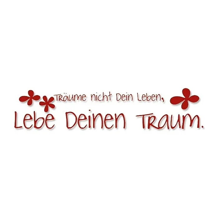 Wandtattoo - Träume nicht dein Leben …, Rubin-Rot, 118 x 26 cm