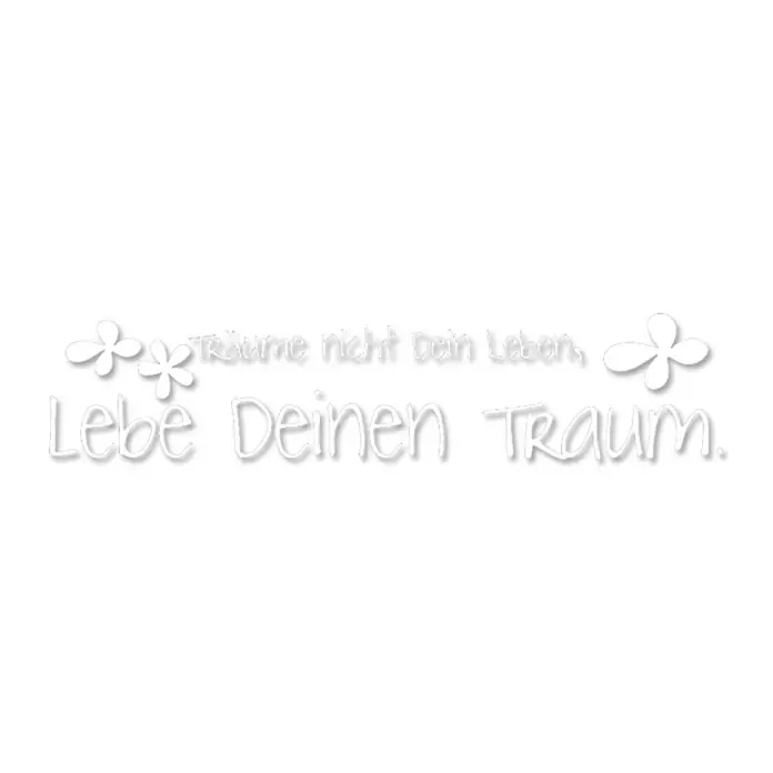 Wandtattoo - Träume nicht dein Leben …, Weiß, 118 x 26 cm