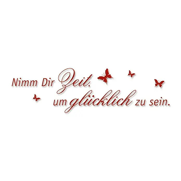 Wandtattoo - Nimm dir Zeit um glücklich …, Rubin-Rot, 100 x 28 cm