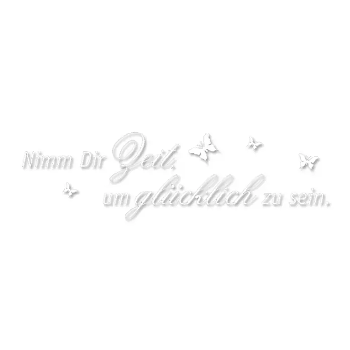 Wandtattoo - Nimm dir Zeit um glücklich …, Weiß, 100 x 28 cm