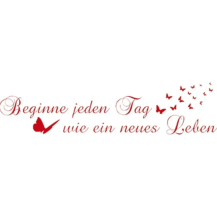 Wandtattoo - Beginne jeden Tag wie …, Rot, 118 x 29 cm - Vorderansicht
