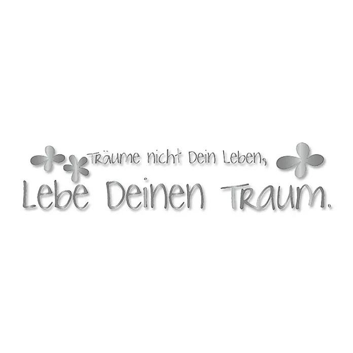Wandtattoo - Träume nicht dein Leben …, Silber, 118 x 26 cm