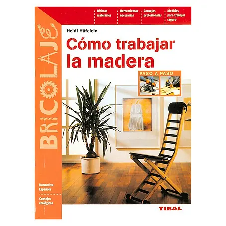 Libro Cómo trabajar la madera (Número de páginas: 96)