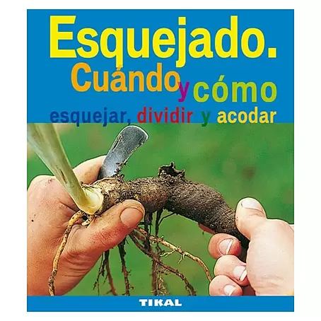 Libro de jardinería Esquejado: Cuando y cómo esquejar, dividir y acodar